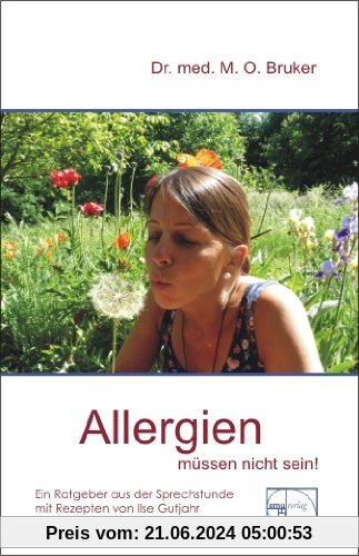 Allergien müssen nicht sein. Ursachen und Behandlung von Neurodermitis, Hautausschlägen, Ekzemen, Heuschnupfen und Asthma